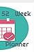52 Week Planner
