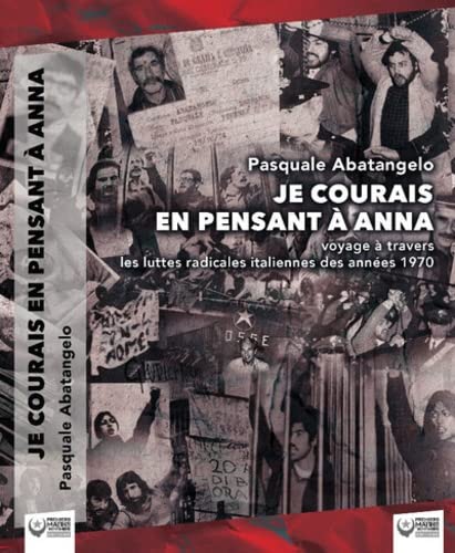 Je courais en pensant à Anna: Voyage à travers les luttes radicales italiennes des années 1970 (Paperback)