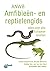 ANWB Amfibieën- en reptielengids: Alles over alle Europese soorten