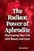 The Radiant Power of Aphrod...