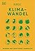 Klimawandel: Wissen auf den Punkt gebracht