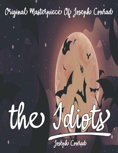 The Idiots By Joseph Conrad Annotated. (Paperback)