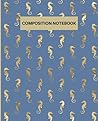 Composition notebook: beautiful blue seahorse pattern composition notebook
