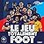 Le jeu totalement foot - Jouez avec l'équipe de France ! by fff