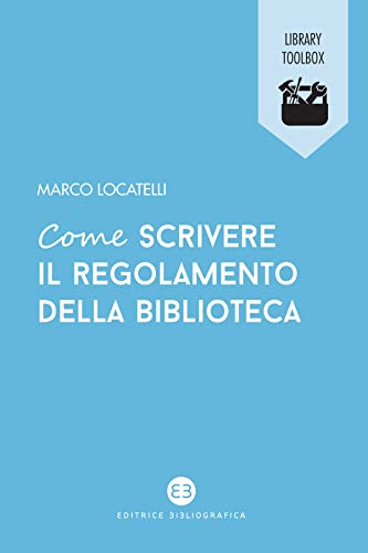 Come scrivere il regolamento della biblioteca (Italian Edition)