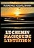 Le chemin magique de l'Intuition (French Edition)