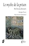 Le mythe de la prison: Du lieu au discours