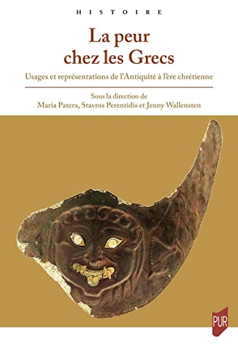 La Peur chez les Grecs: Usages et représentations de l'Antiquité à l'ère chrétienne (Paperback)