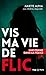 Vis ma vie de flic - version enrichie - poche