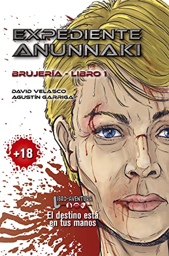 Expediente Anunnaki 1: Brujería: El destino está en tus manos (Hardcover)