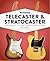 Fender Telecaster and Stratocaster: The Story of the World's Most Iconic Guitars