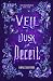 A Veil of Dusk and Deceit (The Veiled Realm)