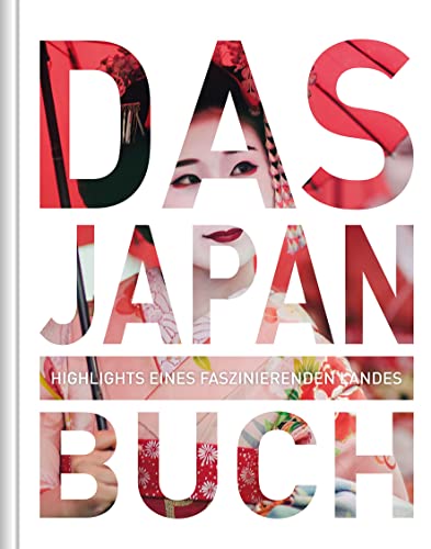 Das Japan Buch: Highlights eines faszinierenden Landes (Hardcover)