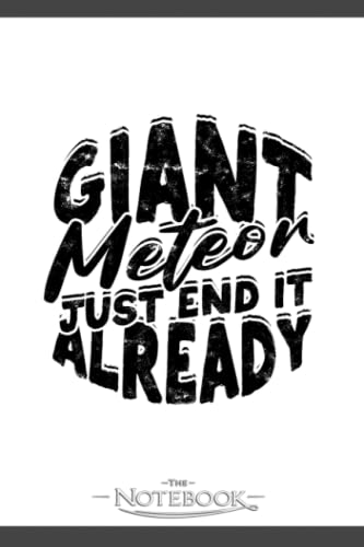 Giant Meteor Just End It Already Ice Space And Universe Notebook: Perfect Gifts For Loved one| Notebook, Note Pad, Notes, Birthday Present Gift 120 Lined Pages 6 x 9 Inch 120 Lined Notes (Paperback)