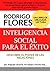 INTELIGENCIA SOCIAL PARA EL ÉXITO by Rodrigo Flores