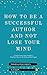 How To Be A Successful Author And Not Lose Your Mind