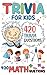 Math Trivia for Kids by Sleanor Merrigo