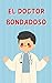 El Doctor Bondadoso