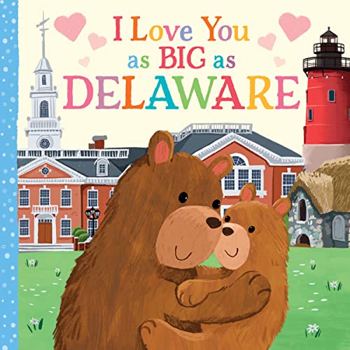 I Love You as Big as Delaware: A Delaware Bedtime Book for Babies and Toddlers (Board Book)