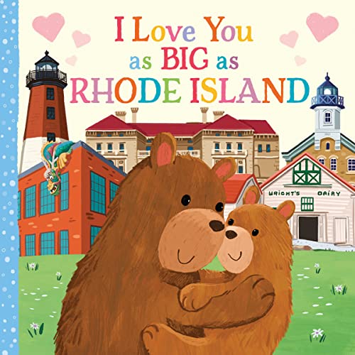 I Love You as Big as Rhode Island: A Sweet Love Board Book for Toddlers, the Perfect Easter Gift! (Board Book)