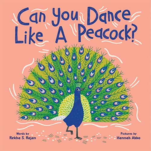 Can You Dance Like a Peacock?: Encourage Kids to Get Up and Move with this Adorable Animal Book (Hardcover)