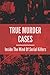 True Murder Cases: Inside T...