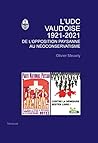 L'UDC vaudoise 1921-2021 - De l'opposition paysanne au néoconservatisme