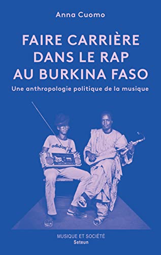 Faire carrière dans le rap au Burkina Faso: Une anthropologie politique de la musique (Paperback)