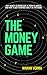 The Money Game: Why Money I...