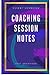 Coaching Session Notes: Cli...