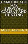 Camouflage for Survival, Combat and Hunting