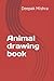Animal drawing book by Deepak Mishra