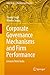Corporate Governance Mechanisms and Firm Performance by Shveta Singh