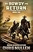 Rowdy: Return (A YA Coming-of-Age Western Series)