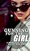 Gunning for the Girl by Glitzy Babylon
