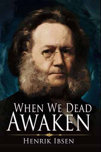 When We Dead Awaken: A Classic