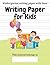 Writing Paper for Kids - Ki...
