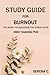 Study Guide for Burnout (SERENA C): The Secret to Unlocking the Stress Cycle