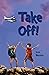 Take Off! by Lea Beddia
