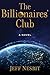 The Billionaires' Club by Jeff Nesbit