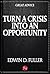 Turn a Crisis Into an Oppor...