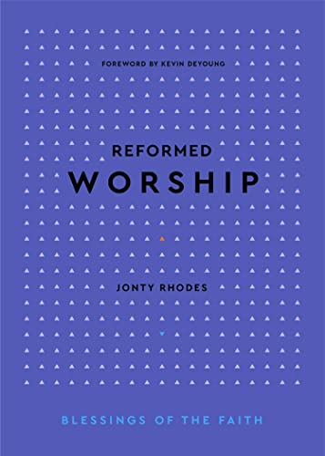 Reformed Worship (Blessings of the Faith)