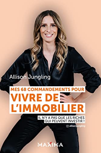 Mes 68 commandements pour vivre de l'immobilier : Il n'y a pas que les riches qui peuvent investir (HORS COLLECTION) (French Edition)