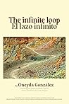 The Infinite Loop/El lazo infinito by Oneyda Gonzalez