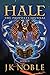 Hale by J K Noble