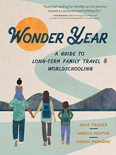 Wonder Year: A Guide to Long-Term Family Travel and Worldschooling (Paperback)