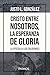 Cristo entre nosotros, la esperanza de gloria: La epístola a los colosenses (Spanish Edition)
