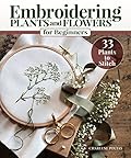 Embroidering Plants and Flowers for Beginners: 33 Plants to Stitch Patterns