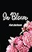 In Bloom by Kat  Jackson