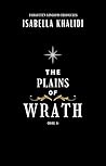 The Plains of Wrath by Isabella Khalidi